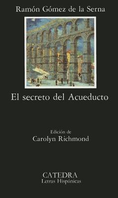 El Secreto del Acueducto (Letras Hispanicas #246)
