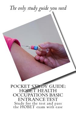 Pocket Study Guide: HOBET Health Occupations Basic Entrance Test: Study for the test and pass the HOBET exam with ease Cover Image