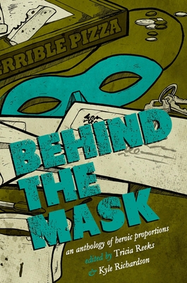 Behind the Mask: An Anthology of Heroic Proportions Cover Image
