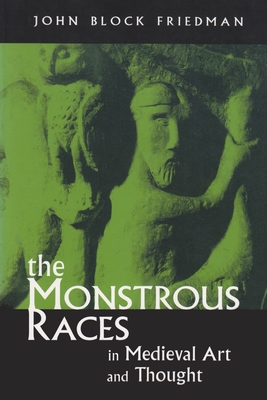 The Monstrous Races in Medieval Art and Thought (Medieval Studies) Cover Image