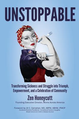 Unstoppable: Transforming Sickness and Struggle into Triumph, Empowerment and a Celebration of Community Cover Image