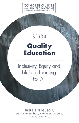 Sdg4 - Quality Education: Inclusivity, Equity and Lifelong Learning for All