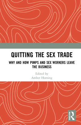 Quitting the Sex Trade: Why and How Pimps and Sex Workers Leave the Business Cover Image
