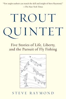 Trout Quintet Five Stories Of Life Liberty And The