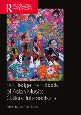 Routledge Handbook of Asian Music: Cultural Intersections Cover Image
