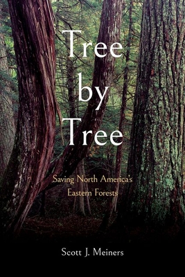 Tree by Tree: Saving North America's Eastern Forests Cover Image