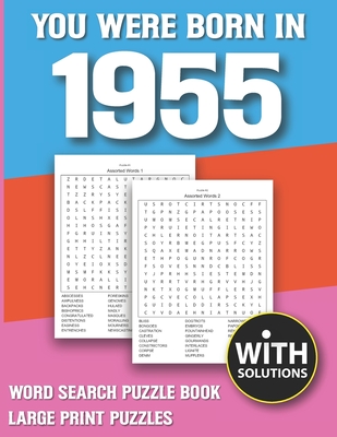You Were Born In 1955: Word Search Puzzle Book: Large Print Word Search Puzzles & 1500+ Words Search Book For Adults & All Other Puzzle Fans