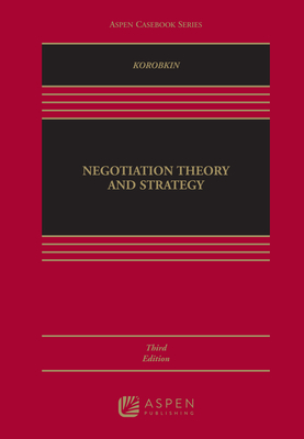 Negotiation Theory and Strategy (Aspen Casebook)