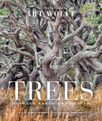 Trees (Gift Edition): Between Earth and Heaven By Art Wolfe (By (photographer)) Cover Image