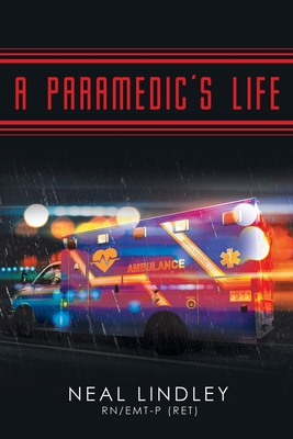 A Paramedic's Life By Neal Lindley Cover Image