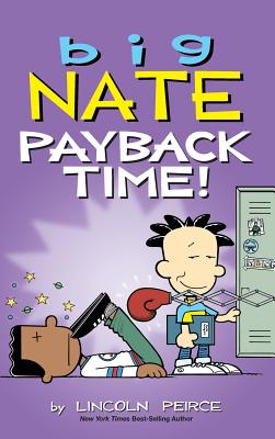 Big Nate: Payback Time! By Lincoln Peirce Cover Image