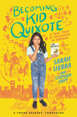 Becoming Kid Quixote: A True Story of Belonging in America By Sarah Sierra, Stephen Haff Cover Image