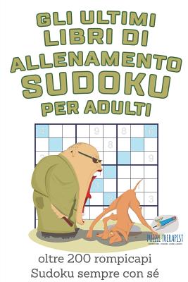 Gli ultimi libri di allenamento Sudoku per adulti oltre 200 rompicapi Sudoku  sempre con sé (Paperback)