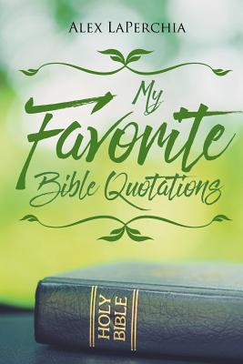 My Favorite Bible Quotations By Alex Laperchia Cover Image