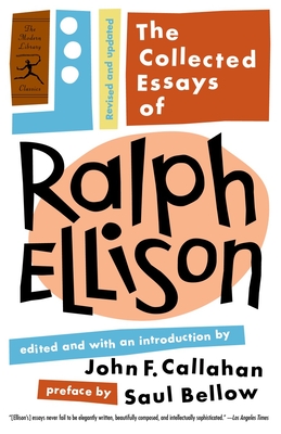 The Collected Essays of Ralph Ellison: Revised and Updated (Modern Library Classics) Cover Image