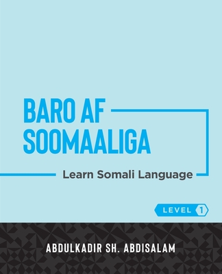 Baro Af Soomaaliga: Learn Somali Language (Level 1) By Abdulkadir Sh Abdisalam Cover Image