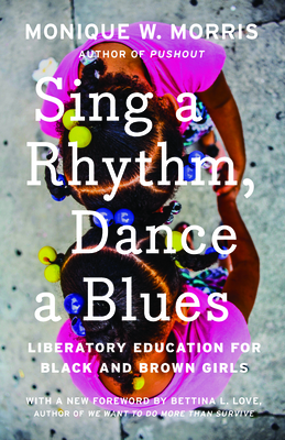 Sing a Rhythm, Dance a Blues: Education for the Liberation of Black and Brown Girls Cover Image