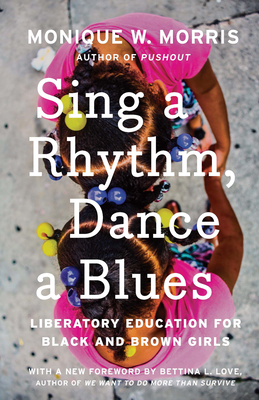 Sing a Rhythm, Dance a Blues: Education for the Liberation of Black and Brown Girls Cover Image