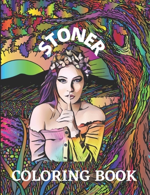 Download Stoner Coloring Book The Stoner S Psychedelic Coloring Book For Adults With 45 Cool Images For Absolute Relaxation And Stress Relie Paperback Eight Cousins Books Falmouth Ma