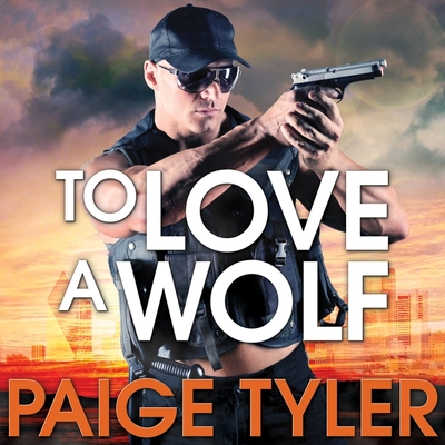 To Love a Wolf Lib/E (Swat: Special Wolf Alpha Team Series Lib/E #4)