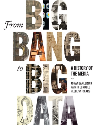 From Big Bang to Big Data: A History of the Media