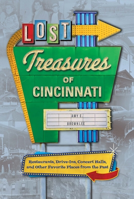 Lost Treasures of Cincinnati By Amy Brownlee Cover Image