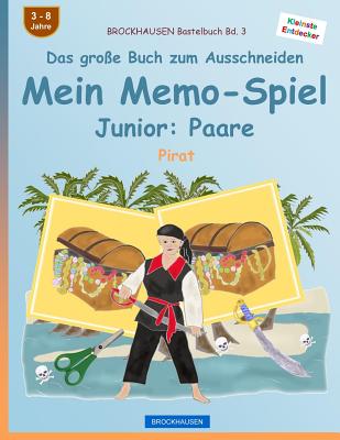 BROCKHAUSEN Bastelbuch Bd. 3 - Das große Buch zum Ausschneiden - Mein Memo-Spiel Junior: Paare: Pirat Cover Image