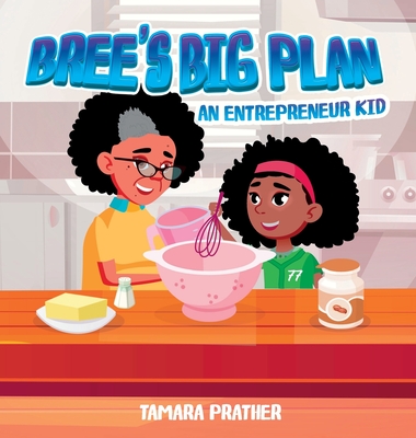 Bree's Big Plan: An Entrepreneur Kid Cover Image