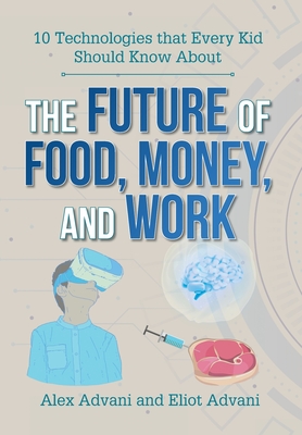 The Future of Food, Money, and Work