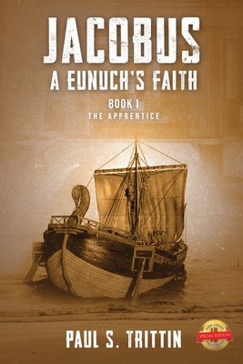 Jacobus A Eunuch S Faith Book I The Apprentice Paperback Village Books Building Community One Book At A Time