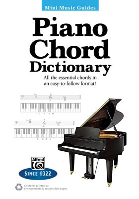 Mini Music Guides -- Piano Chord Dictionary: All the Essential Chords in an Easy-To-Follow Format! By Alfred Music (Other) Cover Image