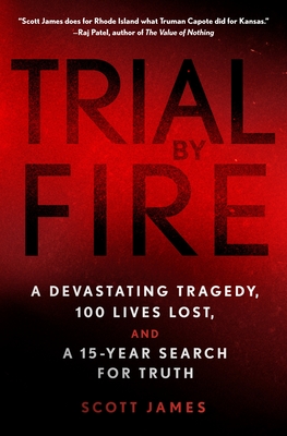 Trial by Fire: A Devastating Tragedy, 100 Lives Lost, and a 15-Year Search for Truth Cover Image