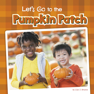 Let's Go to the Pumpkin Patch (Fall Field Trips)