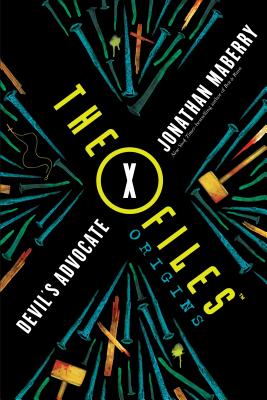 The X-Files Origins: Devil's Advocate By Jonathan Maberry Cover Image