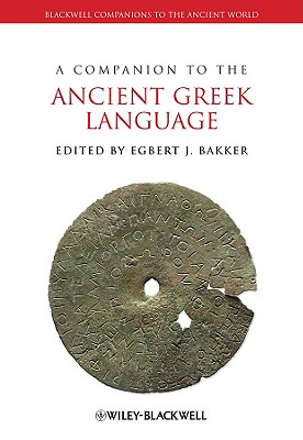 A Companion to the Ancient Greek Language (Blackwell Companions to the Ancient World #48) Cover Image