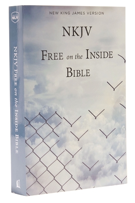 NKJV Free on the Inside Bible By Thomas Nelson Cover Image