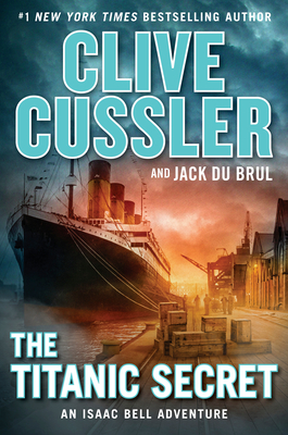 The Titanic Secret (An Isaac Bell Adventure #11)
