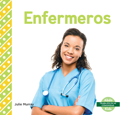Enfermeros (Nurses) (Trabajos En Mi Comunidad) Cover Image