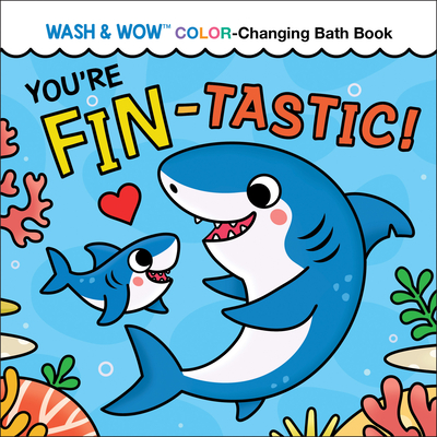 You're Fin-tastic!: Wash & Wow Color-Changing Bath Book (Punderland)