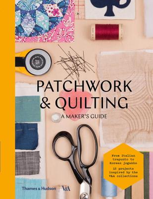Patchwork & Quilting: A Maker's Guide Cover Image