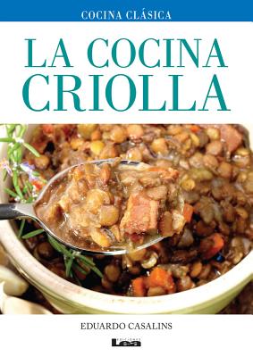 La cocina criolla By Eduardo Casalins Cover Image