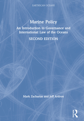 Marine Policy: An Introduction to Governance and International Law of the Oceans (Earthscan Oceans) Cover Image