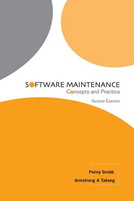 Software Maintenance: Concepts and Practice (Second Edition) By Penny Grubb, Armstrong A. Takang Cover Image