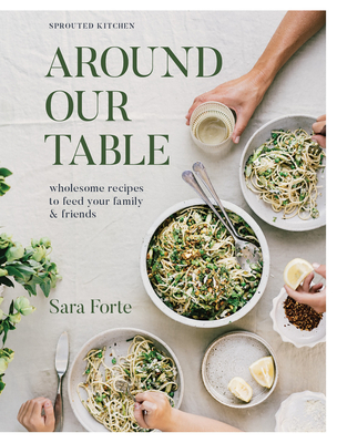 Around Our Table: Wholesome Recipes to Feed Your Family and Friends Cover Image