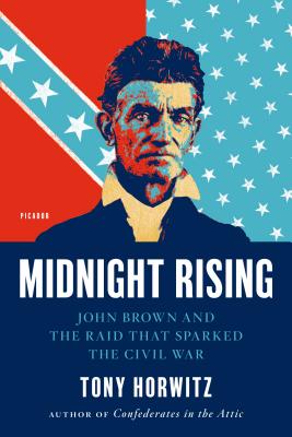Midnight Rising: John Brown and the Raid That Sparked the Civil War By Tony Horwitz Cover Image