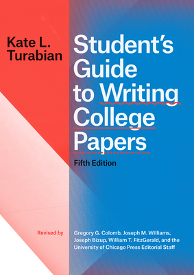 Student's Guide to Writing College Papers, Fifth Edition (Chicago Guides to Writing, Editing, and Publishing) By Kate L. Turabian Cover Image