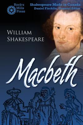 Macbeth (Shakespeare Made in Canada)