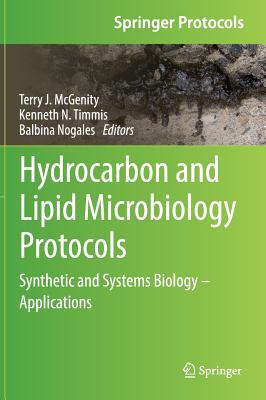 Hydrocarbon and Lipid Microbiology Protocols: Synthetic and Systems Biology - Applications (Springer Protocols Handbooks) Cover Image