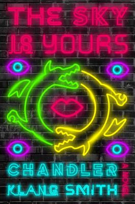 The Sky Is Yours: A Novel By Chandler Klang Smith Cover Image