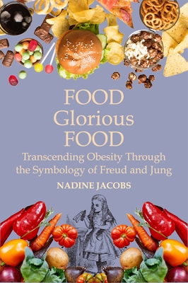 Food, Glorious Food: Transcending Obesity Through the Symbology of Freud and Jung Cover Image